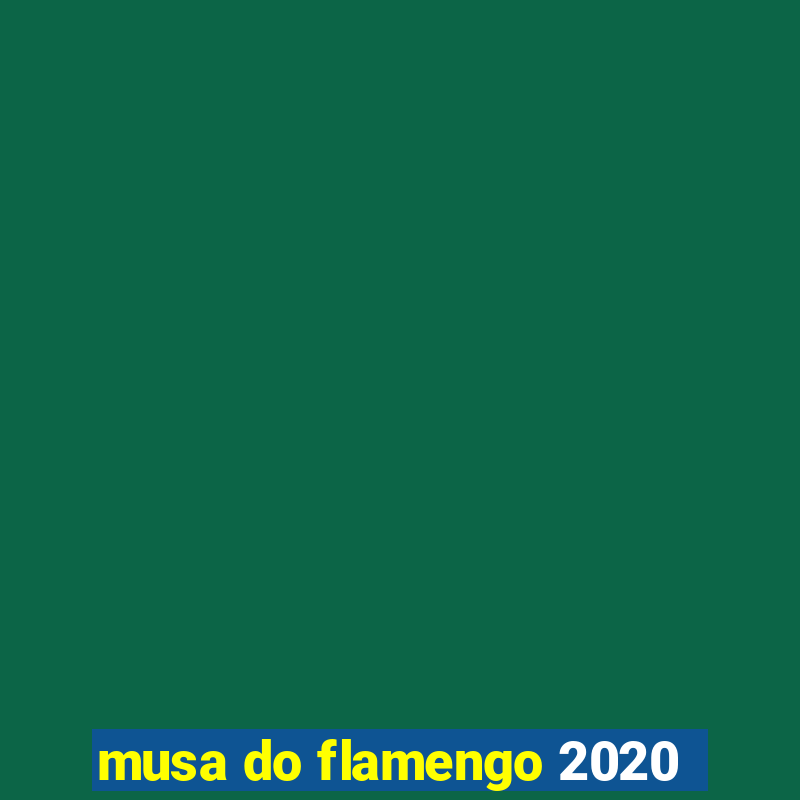 musa do flamengo 2020